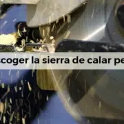 Cómo escoger la sierra de calar perfecta