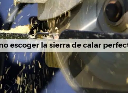 Cómo escoger la sierra de calar perfecta