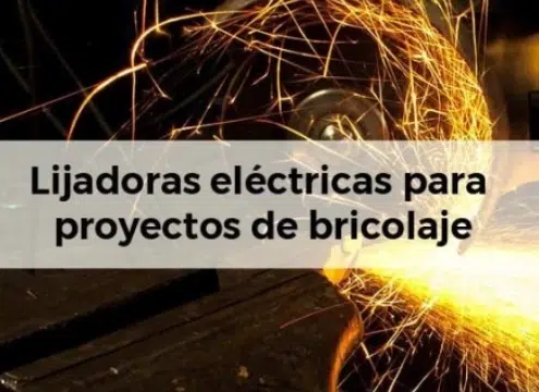 Lijadoras eléctricas para proyectos de bricolaje