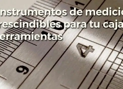 Los instrumentos de medición imprescindibles para tu caja de herramientas