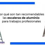 Por qué son tan recomendables las escaleras de aluminio para trabajos profesionales