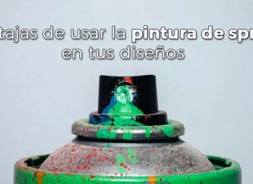 Ventajas de usar la pintura de spray en tus diseños